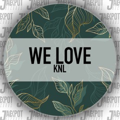 KNL - We Love (Original Mix)[PREVIEW]