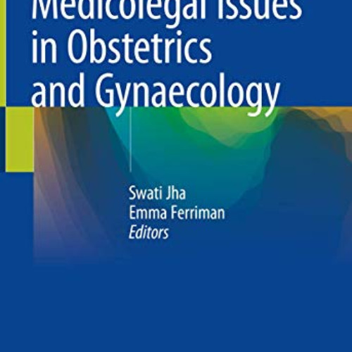 [ACCESS] EBOOK 💞 Medicolegal Issues in Obstetrics and Gynaecology by  Swati Jha &  E