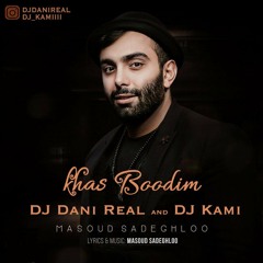 Masoud Sadeghloo - Khas Boodim (DJ DaniTune & DJ Kami Remix)
