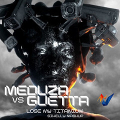 Meduza Vs Guetta - Lose My Titanium (SI Kelly Mashup)