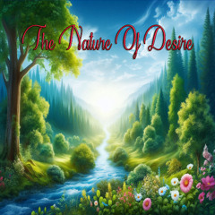 The Nature Of Desire