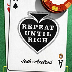 [View] PDF 📭 Repeat Until Rich: A Professional Card Counter's Chronicle of the Black