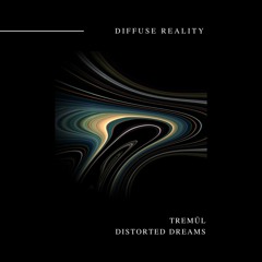 Tremūl - Distorted Dreams
