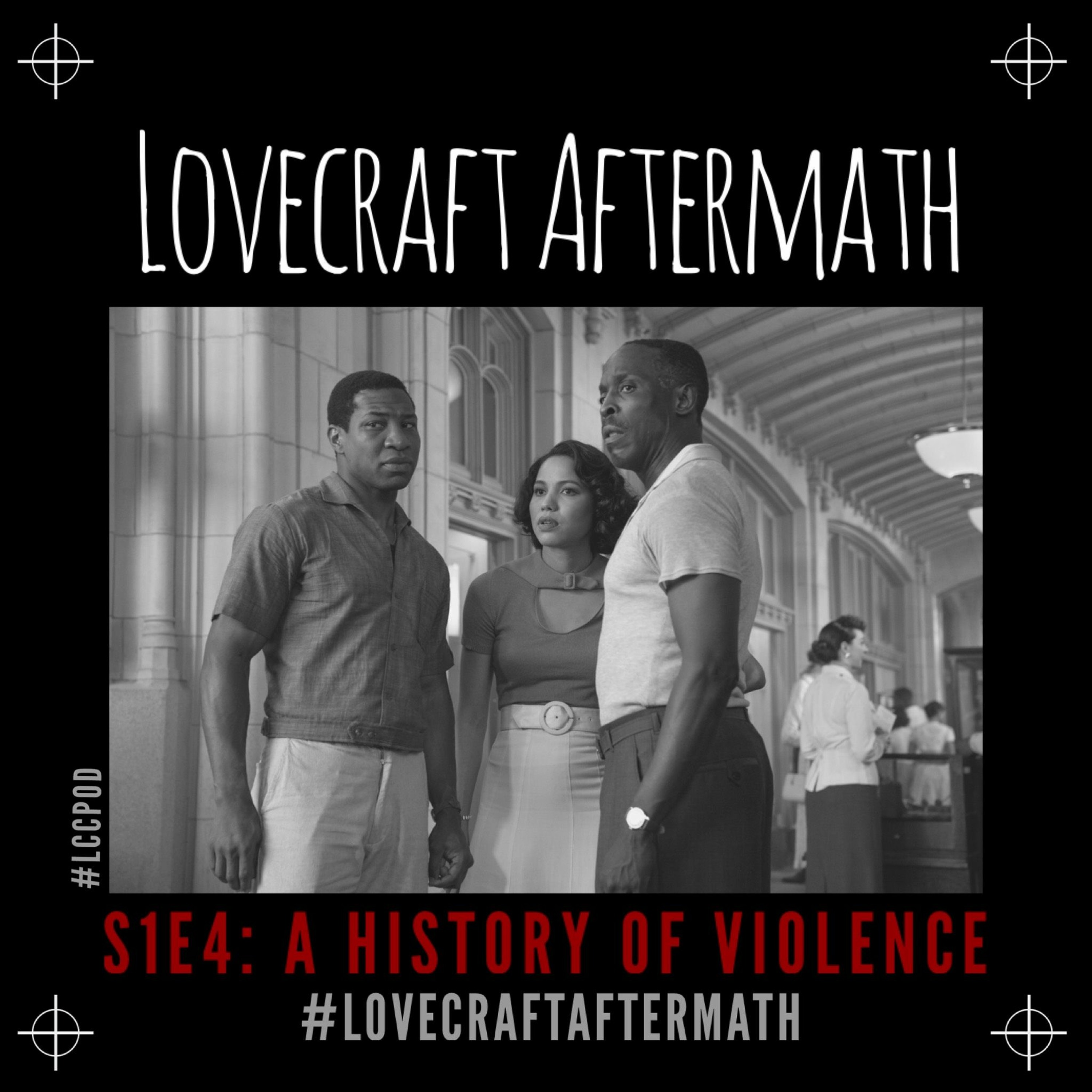 Lovecraft Aftermath | S1 E4: A History of Violence w/ Telisa + @JupiterJulep24 episode artwork