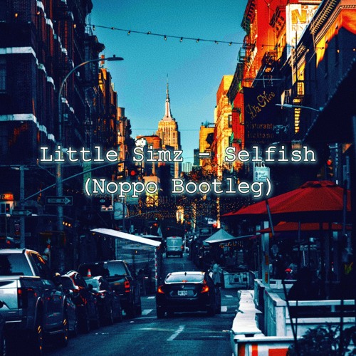 Little Simz - Selfish (Noppo Bootleg) [FREE DOWNLOAD]
