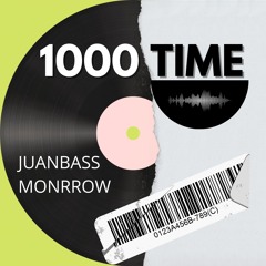 1000 Time - JuanBass & Monrrow