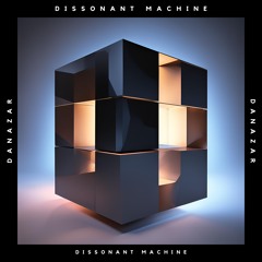 Dissonant Machine