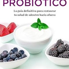 ❤ PDF/ READ ❤ El milagro probiótico / The Probiotic Promise: Simple Steps to Heal Your Body Fro