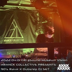 DJ set [ARANCK COLLECTIVE PRESENTS 90's Rave X Dubstep]