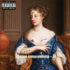 Perreo Renacentista - II