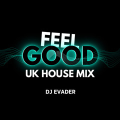 Feel Good UK House mix