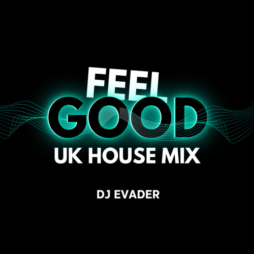 Stream Feel Good UK House mix by Evader | Listen online for free on ...