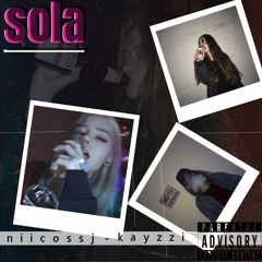 NiicoSsj - Sola(prod By - Kayzzi)