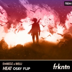 Embedz & Bielu - Heat (osky flip)