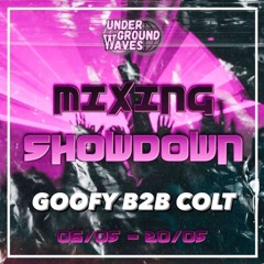 UNDERGROUNDWAVES MIXING SHOWDOWN - Goofy B2b Colt