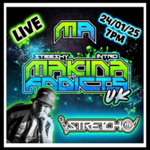 STRETCH MC 2025 DJ STEESHY & DJ INTRO MAKINA ADDICTS UK