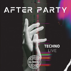 After Party - (Techno Live HAZRIDDLE)