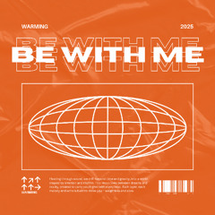 Be With Me