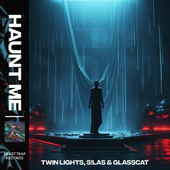 Twin Lights & S!las & Glasscat - Haunt Me