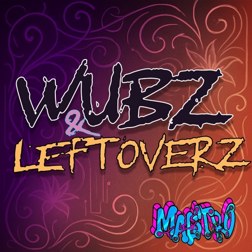 Wubz & Leftoverz Vol. 1