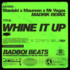 Staniski X Maureen X Mr Vegas - Whine It Up (Madrik Remix)