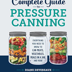 [Download] EPUB 📝 The Complete Guide to Pressure Canning: Everything You Need to Kno