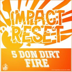 IR081 - 5 Don Dirt - Fire