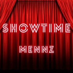 SHOWTIME - MENNZ (PROD. Kevin Katana)