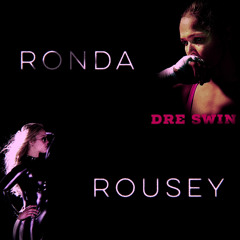 DreSwin - Ronda Rousey