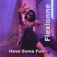 Have Some Fun