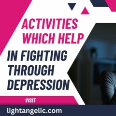 Activities Which Help In Fighting Through Depression