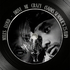 Myles Lloyd - Drive Me Crazy (SAIMS Summer`s 25 Flip)