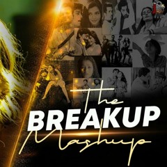Heart Broken || The Breakup Mashup || J Rock Muzik || Mashup Song 2022