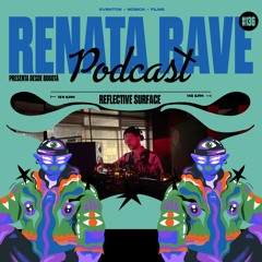 Renata Podcast #136: REFLECTIVE  SURFACE