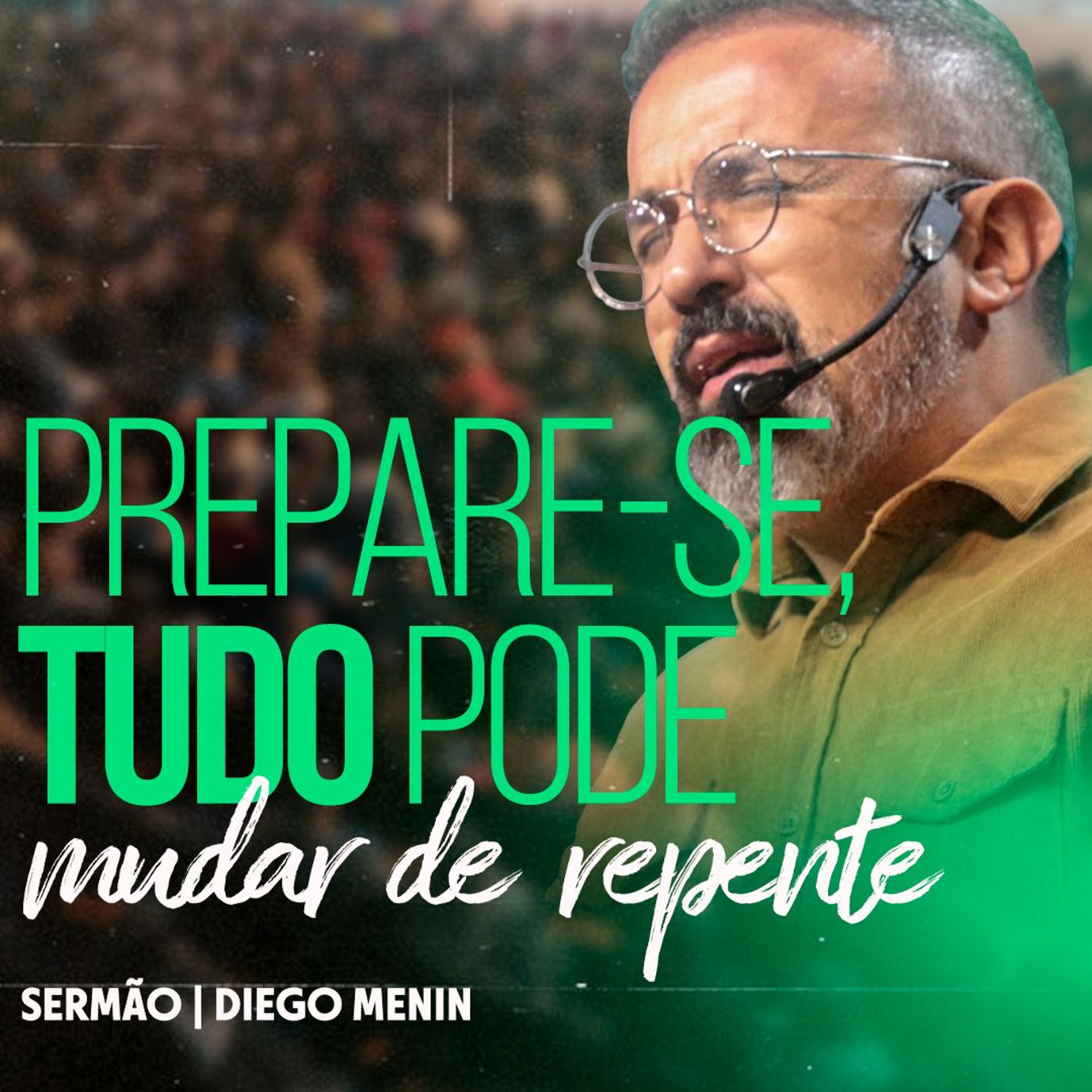 PREPARE-SE TUDO PODE MUDAR DE REPENTE episode artwork