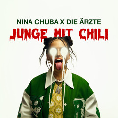 Nina Chuba X Die Ärzte - Junge Mit Chili (Steve Clash Edit)