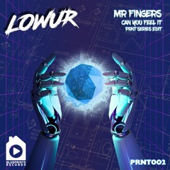 PRNT002 Mr. Fingers - Can You Feel It (LOWUR Edit) [FREE DL] [Blueprints]