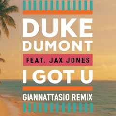 Duke Dumont - I GOT U (GIANNATTASIO Afro House Remix) [FILTRED FOR COPYRIGHT}