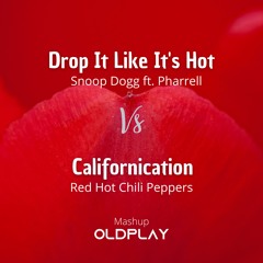 Californication Vs Drop It Like It`s Hot {Mashup} OldPlay