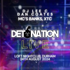 DJs Lee C And Dan Coates - MCs Banks And XTC - Detonation Bank Holiday Banger