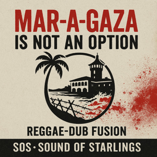 Mar-A-Gaza is Not an Option #Dancehall -Reggae-dub fusion