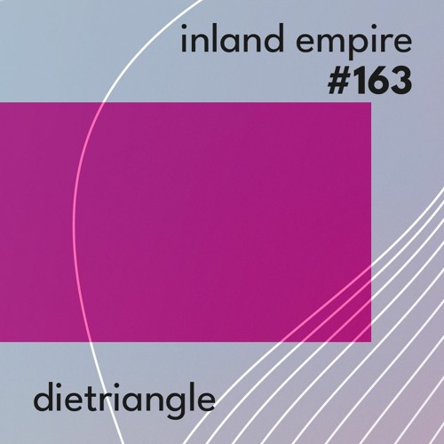 Stream Inland Empire 163 October 2023 by dietriangle Listen online