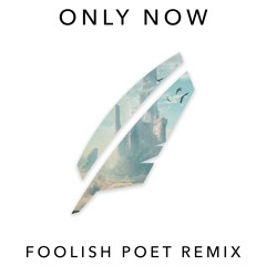 Seven Lions, Tyler Graves - Only Now (Foolish Poet Remix)
