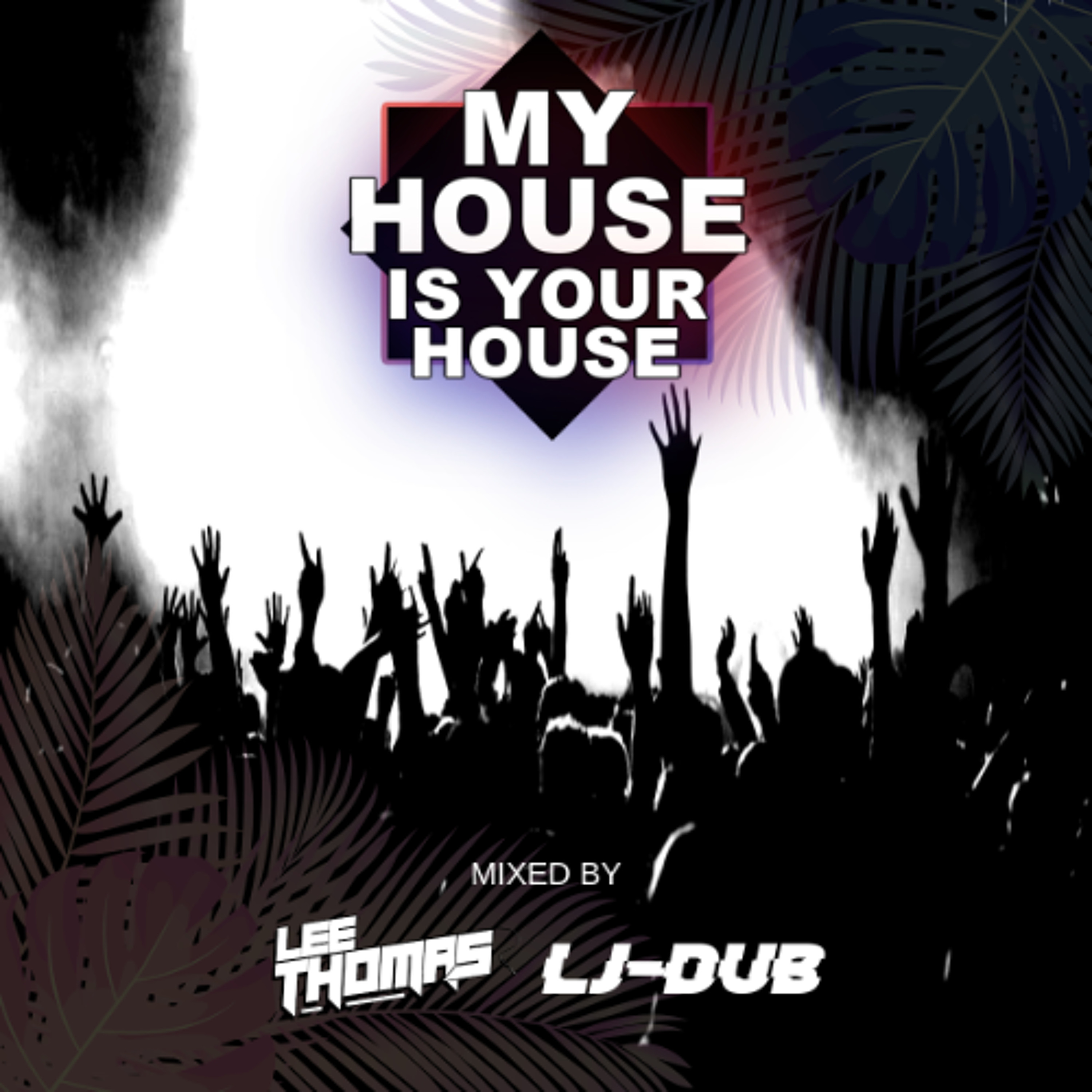 My House Is Your House Ep.25 Feat. Guest DJ LJ-DUB WAV episode artwork