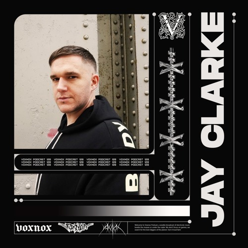 Voxnox Podcast 128 - Jay Clarke