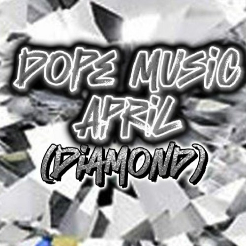 DOPE MUSIC APRIL (DIAMOND)