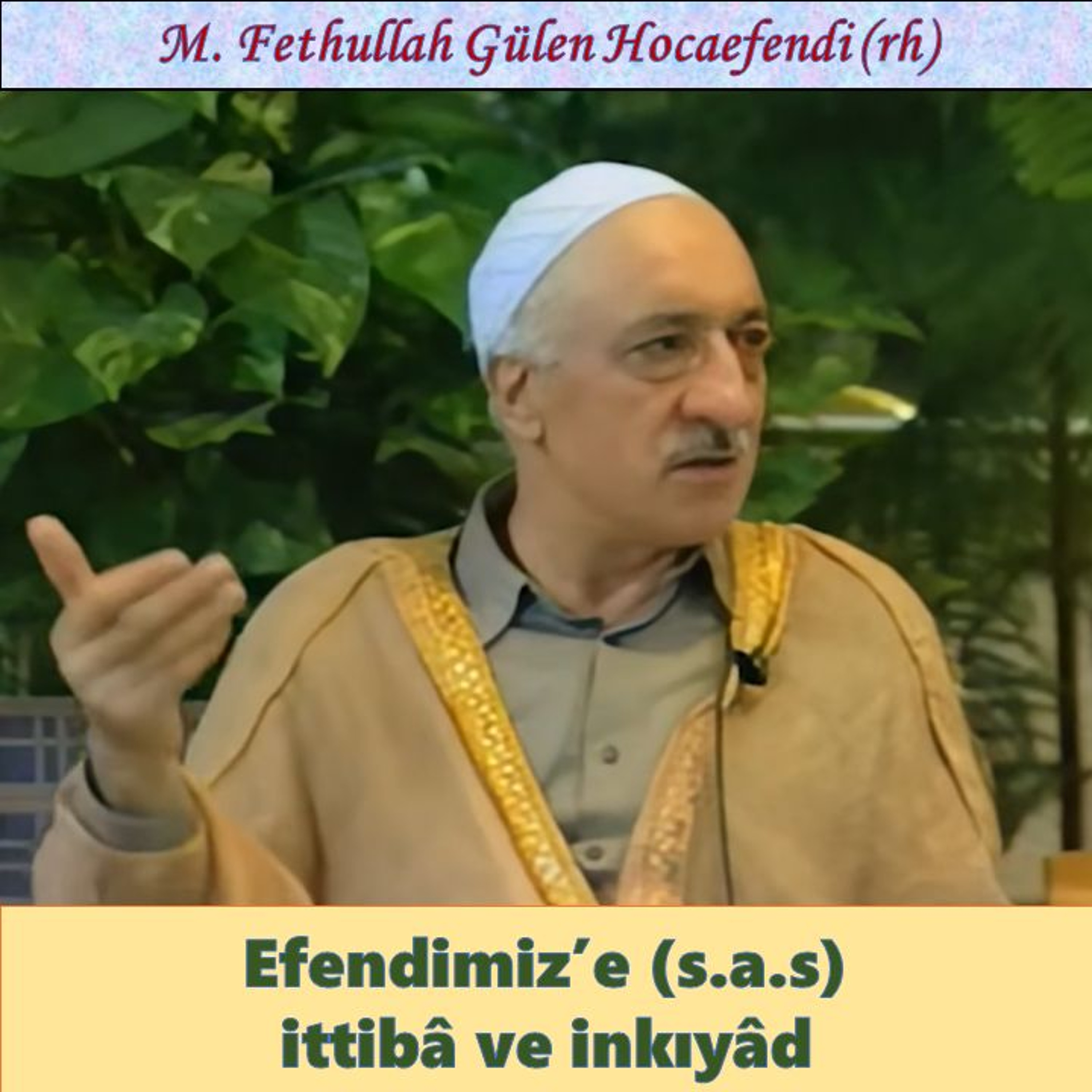 1996-08-08A1 SOHBET-5.KAT - Efendimiz’e (s.a.s) ittibâ ve inkıyâd - M. Fethullah Gülen Hocaefendi episode artwork