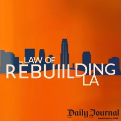 The Law of Rebuilding LA Episode 2: Insurance timelines and the battle for fair replacement costs