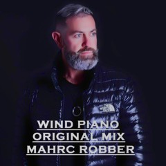 WIND PIANO ORIGINAL MIX (MAHRC ROBBER 2K20)FREEDOWNLOAD