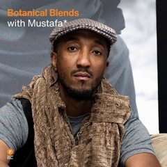Botanical Blends - Mustafa* — 27 October 2025